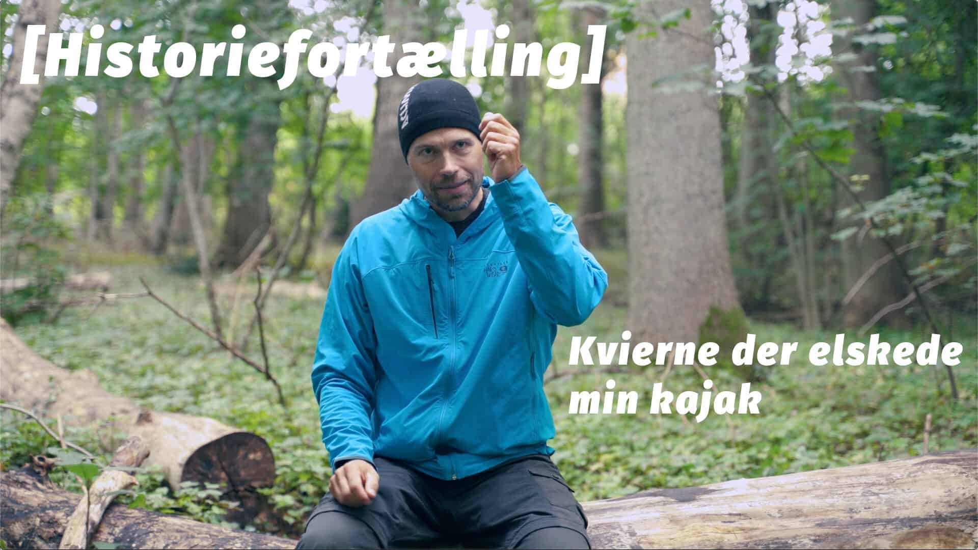 Kvierne der elskede min kajak [Historiefortælling] af Erik B. Jørgensen