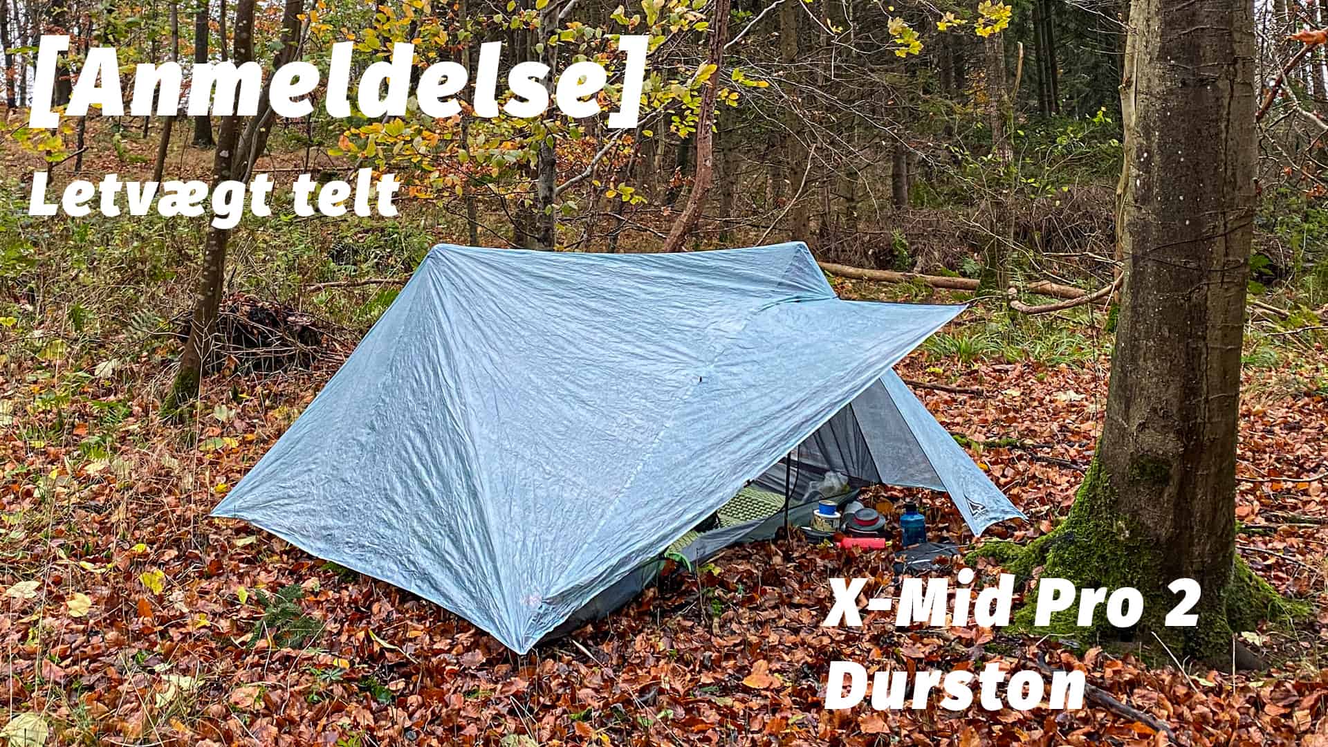 Letvægt telt, X-Mid Pro 2, fra Durston [Anmeldelse] af Erik B. Jørgensen
