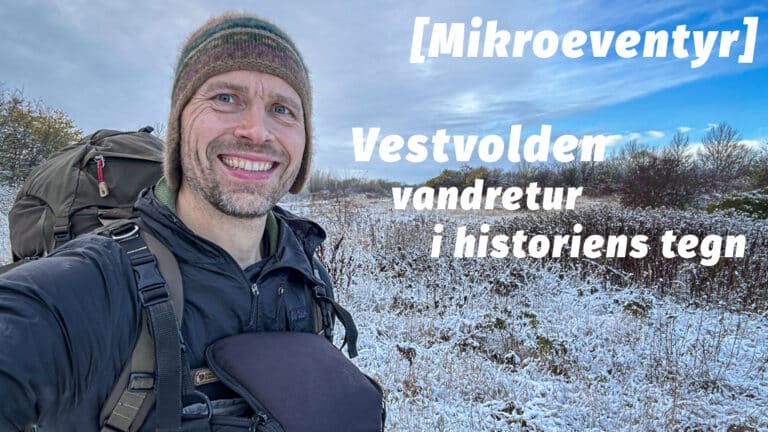 Vestvolden, vandretur i historiens tegn [Mikroeventyr] YouTube af Erik B. Jørgensen