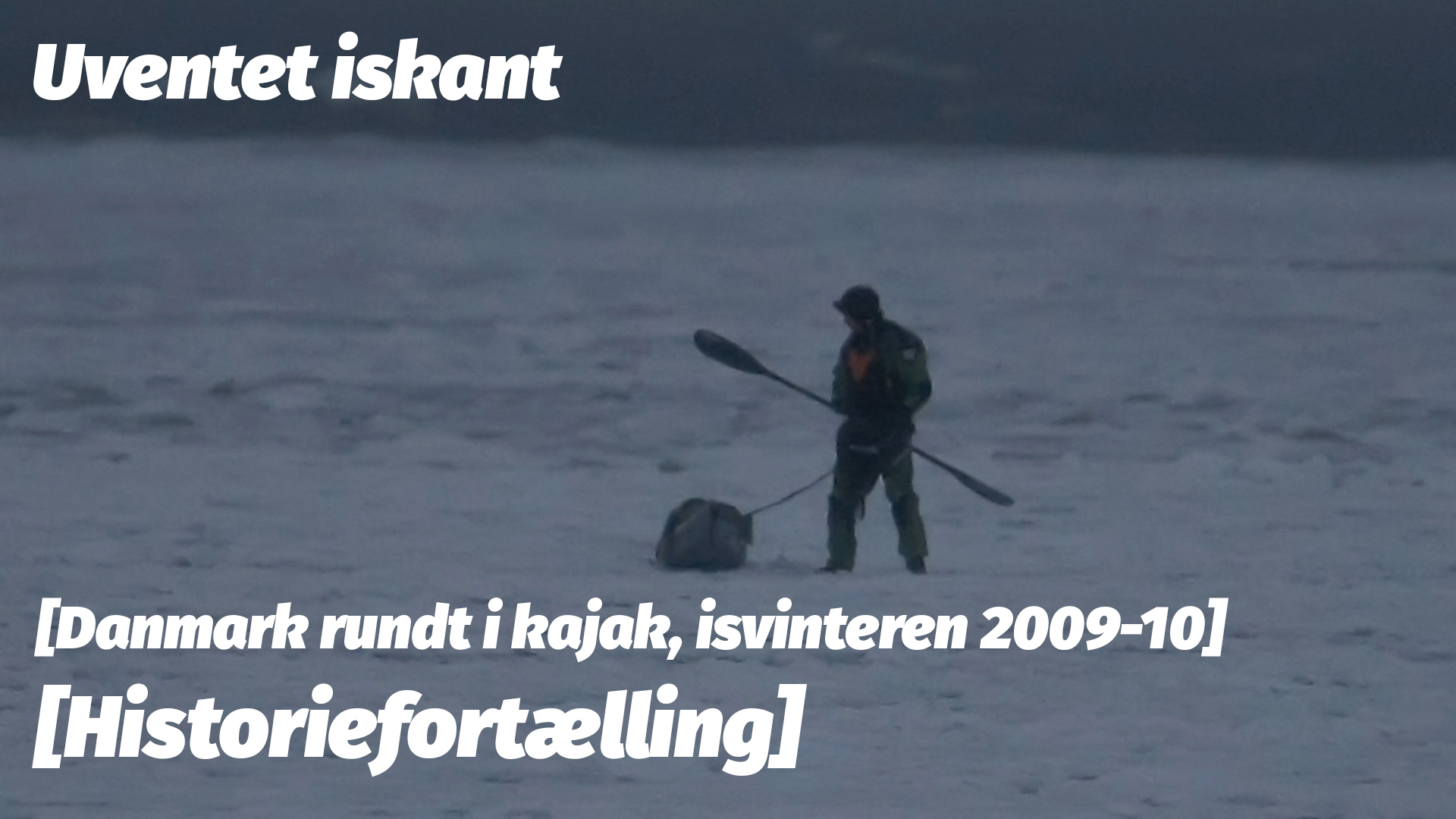 Uventet iskant, Danmark rundt i kajak, isvinteren 2009-10 [Historiefortælling] af Erik B. Jørgensen