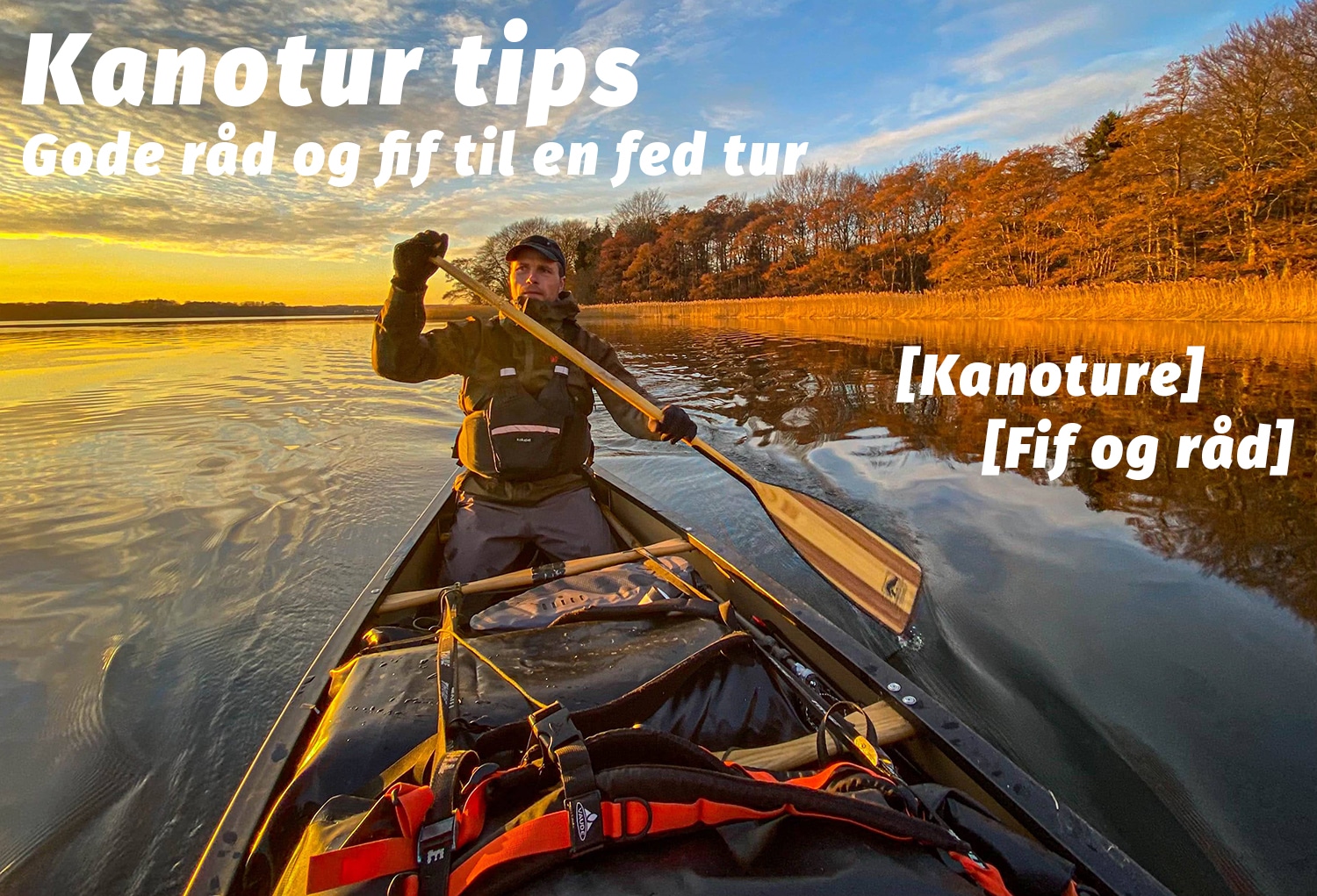 Kanotur tips, gode råd og fif til en fed tur, af eventyrer Erik B. Jørgensen